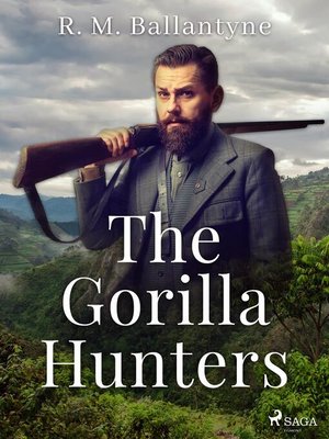 cover image of The Gorilla Hunters
